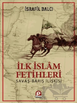 İlk İslam Fetihleri – İsrafil Balcı – Pınar Yayınları kitap kapağı
