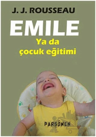 Emile Ya Da Çocuk Eğitimi – Jean-Jacques Rousseau – Parşömen Yayınları kitap kapağı
