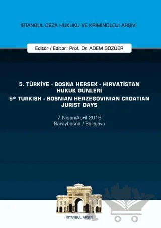 5. Türkiye - Bosna Hersek - Hırvatistan Hukuk Günleri - 5. Turkish - Bosnian Herzegovinian Croatian Jurist Days – Adem Sözüer – On İki Levha Yayınları kitap kapağı