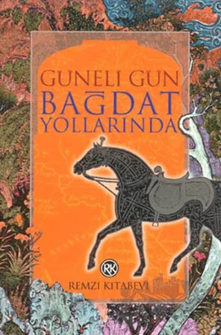 Bağdat Yollarında – Güneli Gün – Remzi Kitabevi kitap kapağı