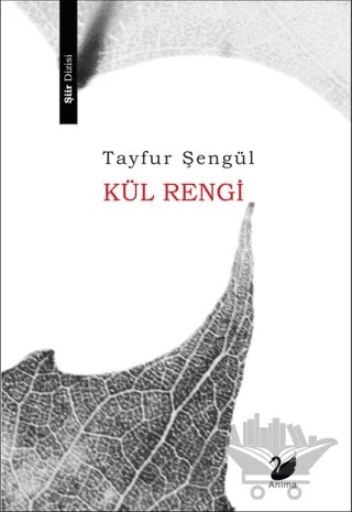 Kül Rengi – Tayfur Şengül – Anima Yayınları kitap kapağı