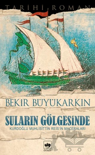 Suların Gölgesinde – Bekir Büyükarkın – Ötüken Neşriyat kitap kapağı