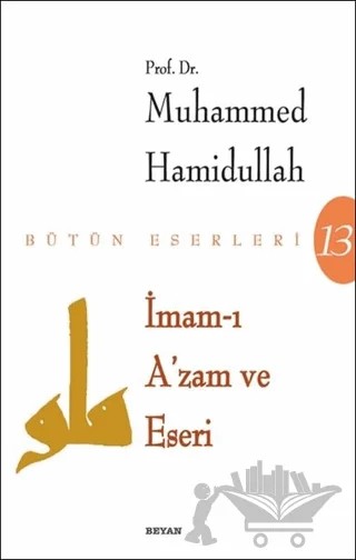 İmam-ı Azam ve Eseri – Muhammed Hamıdullah – Beyan Yayınları kitap kapağı