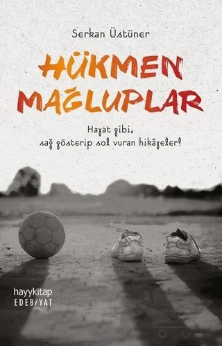 Hükmen Mağluplar – Serkan Üstüner – Hayykitap kitap kapağı