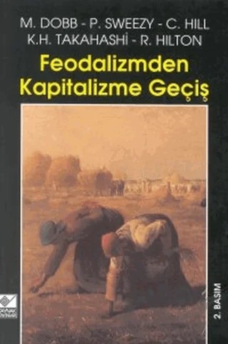 Feodalizmden Kapitalizme Geçiş – Christopher Hill, K.H. Takahashi, Maurice Dobb, Paul Sweezy, R. Hilton – Kaynak Yayınları kitap kapağı