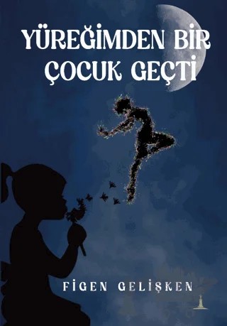Yüreğimden Bir Çocuk Geçti – Figen Gelişken – Odessa Yayınevi kitap kapağı