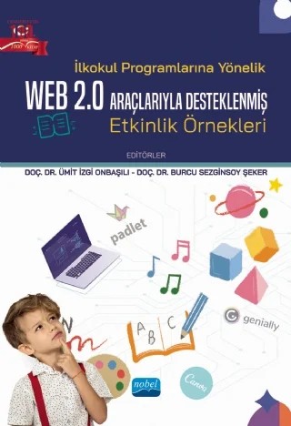 İlkokul Programlarına Yönelik Web 2.0 Araçlarıyla Desteklenmiş Etkinlik Örnekleri – Adife Demirtaş, Aliye Erdem, Aydın Kızılaslan, Aysun Çete, Ayşegül Avşar Tuncay, Ayşegül Oğuz Namdar, Bircan Keleş, Burcu Sezginsoy Şeker, Deniz Altıntaş, Emine Seda Koç, Fatma Eren Şenol, Filiz Tuba Dikkartın Övez, Gizem Tabaru Örnek, Gözde Gül, İkbal Yetişir, Kaan Batı, Kenan Çete, Kerim Ünal, Kub – Nobel Akademik Yayıncılık kitap kapağı