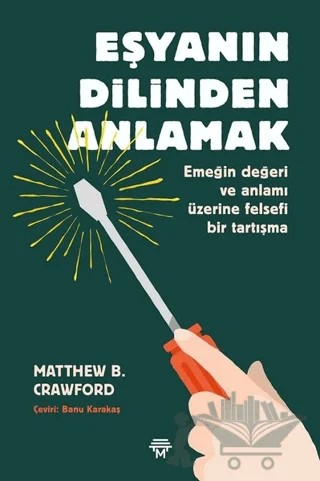 Eşyanın Dilinden Anlamak – Matthew B. Crawford – Metropolis Yayınları kitap kapağı