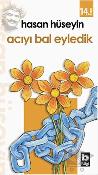 Acıyı Bal Eyledik – Hasan Hüseyin Korkmazgil – Bilgi Yayınevi kitap kapağı