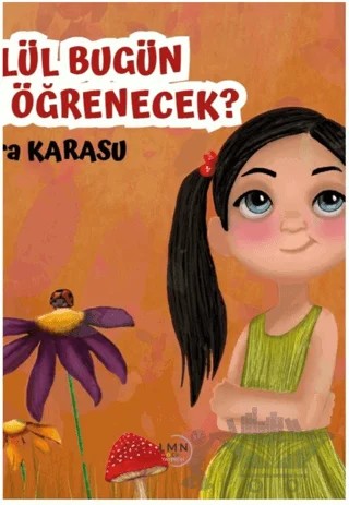 Eylül Bugün Ne Öğrenecek? – Kübra Karasu – Liman Çocuk Yayınevi kitap kapağı