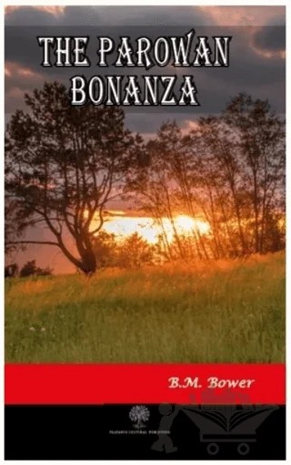 The Parowan Bonanza – B. M. Bower – Platanus Publishing kitap kapağı