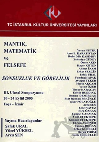Mantık, Matematik ve Felsefe 3. Ulusal Sempozyumu: Sonsuzluk ve Görelilik – Kolektif – İstanbul Kültür Üniversitesi - İKÜ Yayınevi kitap kapağı