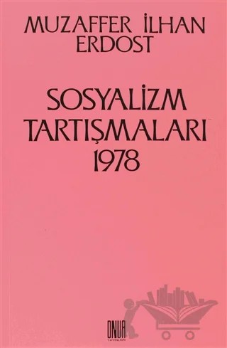 Sosyalizm Tartışmaları 1978 – Muzaffer İlhan Erdost – Sol ve Onur Yayınları kitap kapağı