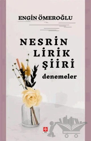 Nesrin Lirik Şiiri Denemeler – Engin Ömeroğlu – Ekin Basım Yayın kitap kapağı