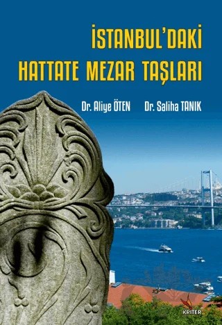 İstanbul’daki Hattate Mezar Taşları – Saliha Tanık, Aliye Öten – Kriter Yayınları kitap kapağı