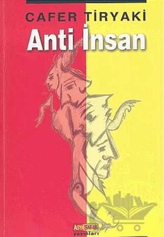 Anti İnsan – Cafer Tiryaki – Asya Şafak Yayınları kitap kapağı