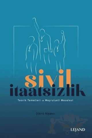 Sivil İtaatsizlik – Şükrü Nişancı – Lejand kitap kapağı