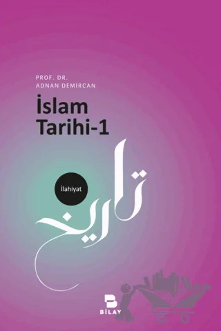 İslam Tarihi - 1 – Adnan Demircan – BİLAY (Bilimsel Araştırma Yayınları) kitap kapağı