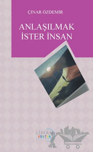 Anlaşılmak İster İnsan – Çınar Özdemir – Liman Yayınevi kitap kapağı