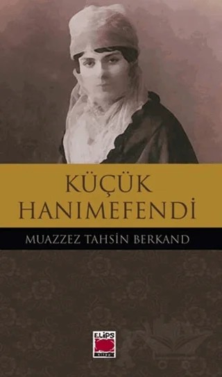 Küçük Hanımefendi – Muazzez Tahsin Berkand – Elips Kitap kitap kapağı