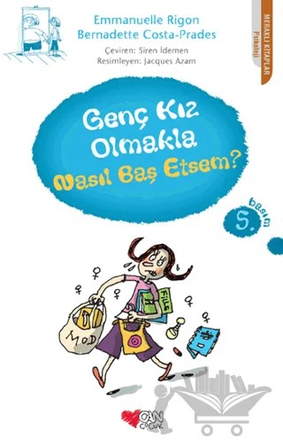 Genç Kız Olmakla Nasıl Baş Etsem? – Bernadette Costa-Prades, Emmanulelle Rigon – Can Çocuk Yayınları kitap kapağı
