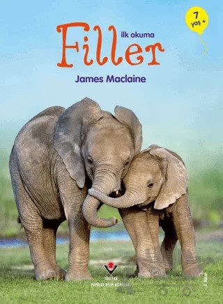 İlk Okuma - Filler – James Maclaine – TÜBİTAK Yayınları kitap kapağı