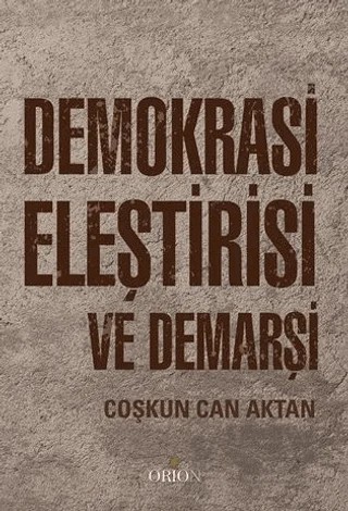 Demokrasi Eleştirisi ve Demarşi – Coşkun Can Aktan – Orion Kitabevi kitap kapağı