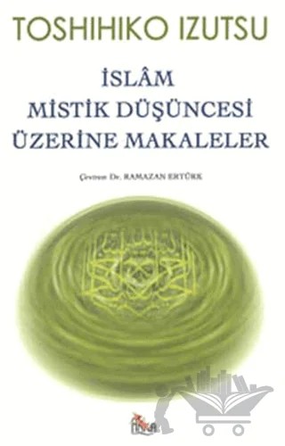 İslam Mistik Düşüncesi Üzerine Makaleler – Toshihiko Izutsu – Ağaç Kitabevi Yayınları kitap kapağı