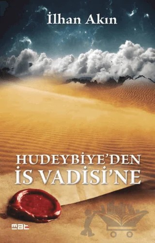 Hudeybiye'den İs Vadisi'ne – İlhan Akın – Mat Kitap kitap kapağı