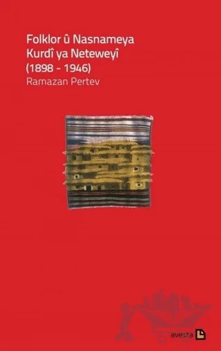 Folklor ü Nasnameya Kurdi ya Neteweyi (1898-1946) – Ramazan Pertev – Avesta Yayınları kitap kapağı