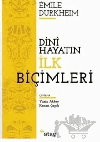 Dini Hayatın İlk Biçimleri – Emile Durkheim – Ataç Yayınları kitap kapağı