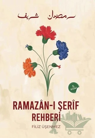Ramazan-ı Şerif Rehberi – Filiz Üşenmez – Lam Cim Yayınları kitap kapağı