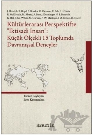 Kültürlerararası Perspektifte İktisadi İnsan: Küçük Ölçekli 15 Toplumda Davranışsal Deneyler – J. Henrich – Heretik Yayıncılık kitap kapağı