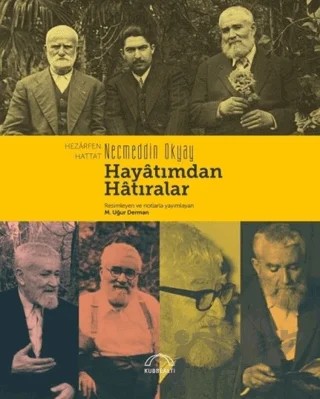 Hayatımdan Hatıralar – Hezârfen Necmettin Okyay – Kubbealtı Neşriyatı Yayıncılık kitap kapağı