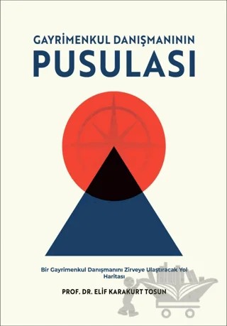 Gayrimenkul Danışmanının Pusulası – Elif Karakurt Tosun – Ekin Basım Yayın kitap kapağı