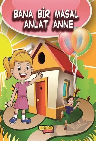 Bana Bir Masal Anlat Anne – Kolektif – Elephant Yayınları kitap kapağı