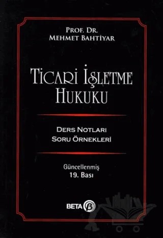 Ticari İşletme Hukuku – Mehmet Bahtiyar – Beta Yayınevi kitap kapağı