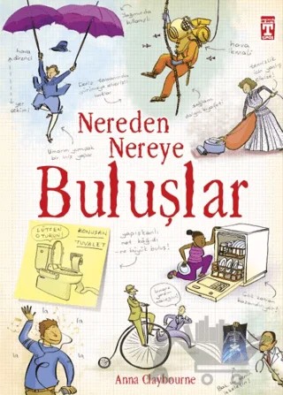 Nereden Nereye - Buluşlar – Anna Claybourne – İlk Genç Timaş kitap kapağı