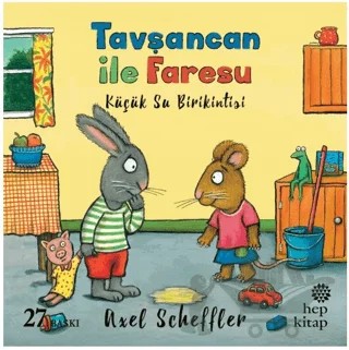 Tavşancan ile Faresu - Küçük Su Birikintisi – Axel Scheffler – Hep Kitap kitap kapağı