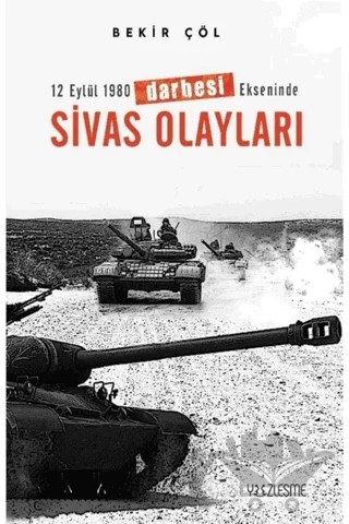 12 Eylül 1980 Darbesi Ekseninde Sivas Olayları – Bekir Çöl – Yüzleşme Yayınları kitap kapağı