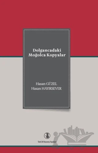 Dolgancadaki Moğolca Kopyalar – Hasan Güzel, Hasan Hayırsever – Türk Dil Kurumu Yayınları kitap kapağı