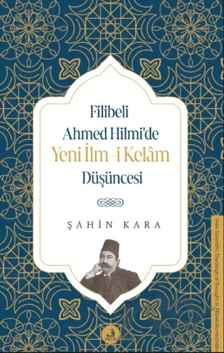 Filibeli Ahmed Hilmi’de Yeni İlm-i Kelam Düşüncesi – Şahin Kara – Fecr Yayınları kitap kapağı