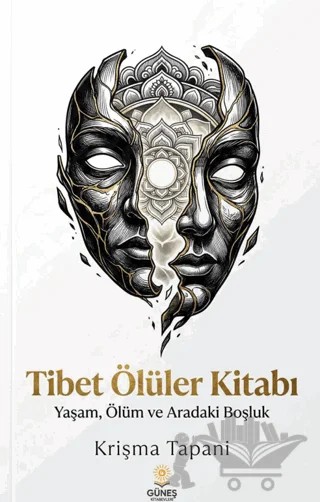 Tibet Ölüler Kitabı – Krişma Tapani – Güneş Kitabevleri Yayınları kitap kapağı