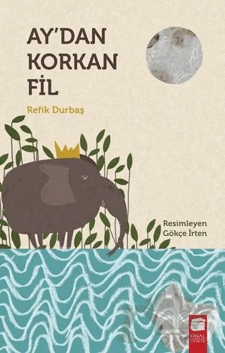 Ay'dan Korkan Fil – Refik Durbaş – Final Kültür Sanat Yayınları kitap kapağı