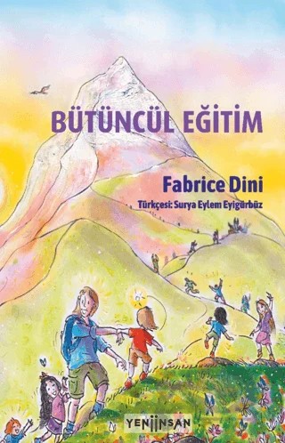 Bütüncül Eğitim – Fabrice Dini – Yeni İnsan Yayınevi kitap kapağı
