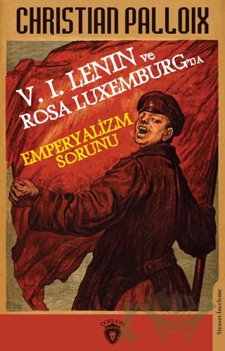 V. I. Lenın ve Rosa Luxemburg’da Emperyalizm Sorunu – Christian Palloix – Dorlion Yayınları kitap kapağı