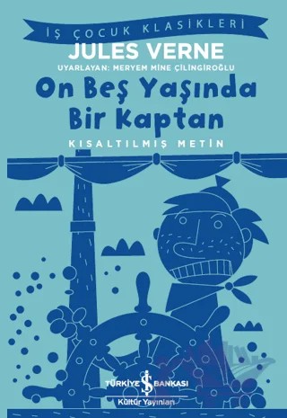 On Beş Yaşında Bir Kaptan (Kısaltılmış Metin) – Jules Verne – İş Bankası Kültür Yayınları kitap kapağı