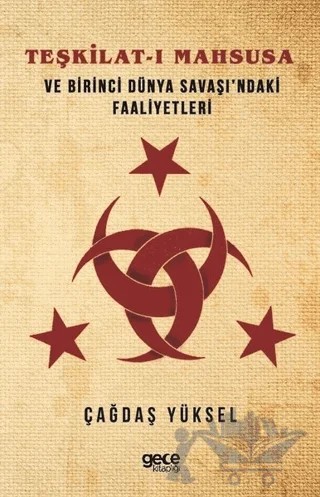 Teşkilat-ı Mahsusa ve Birinci Dünya Savaşi’ndaki Faaliyetleri – Çağdaş Yüksel – Gece Kitaplığı kitap kapağı
