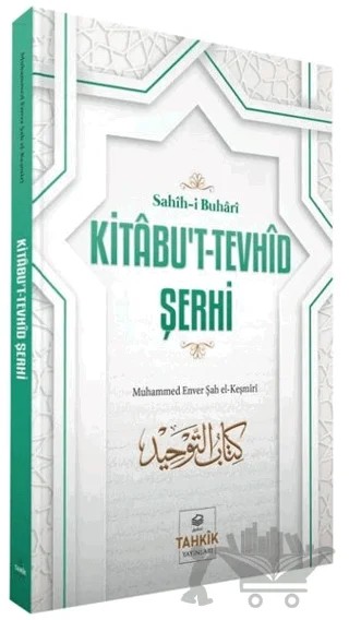 Kitabu't-Tevhid Şerhi - Sahih-i Buhari – Muhammed Enver Şâh el-Keşmîrî – Tahkik Yayınları kitap kapağı
