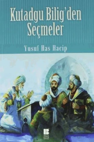Kutadgu Bilig'den Seçmeler – Yusuf Has Hacib – Bilge Kültür Sanat kitap kapağı